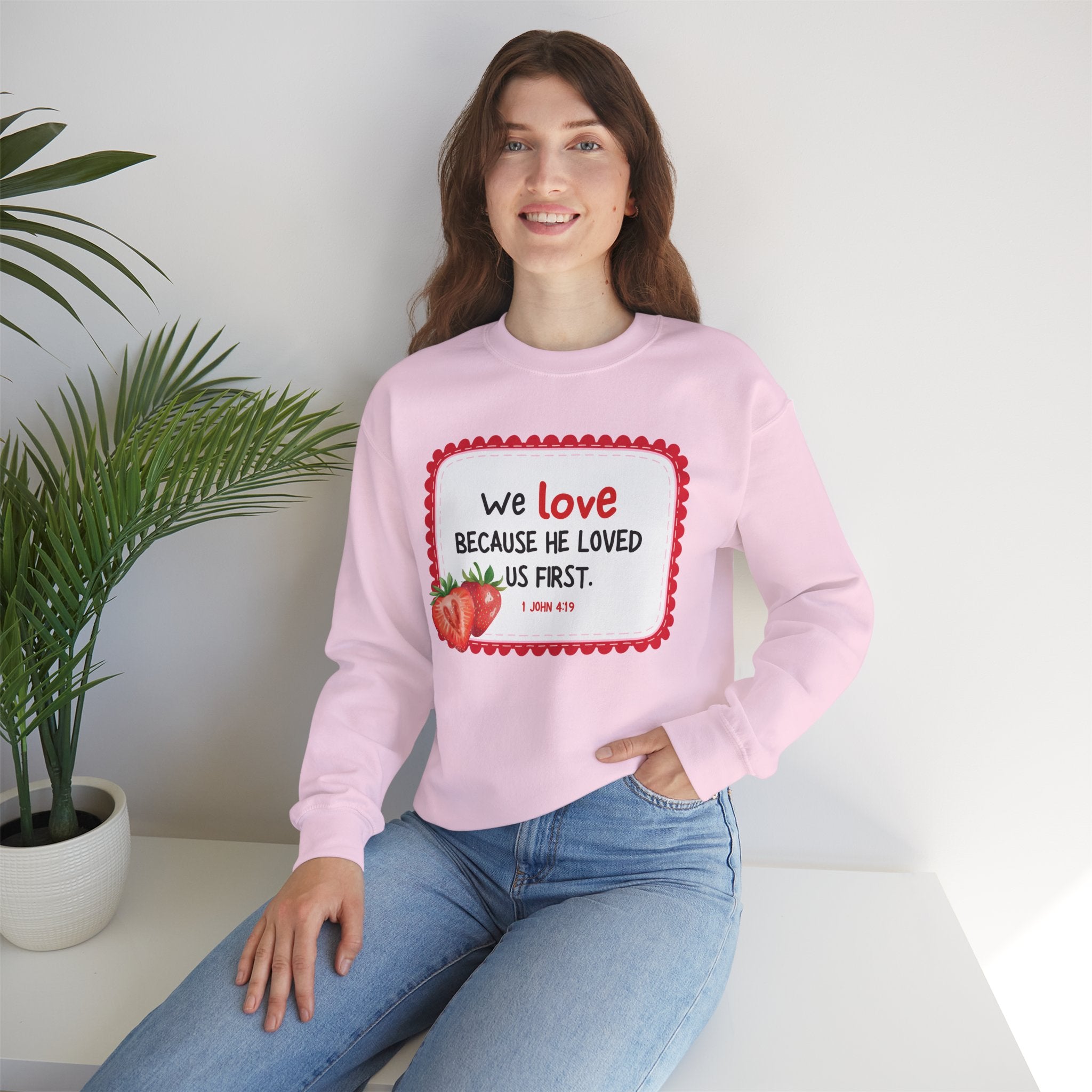 He Loved Us First Crewneck Sweatshirt