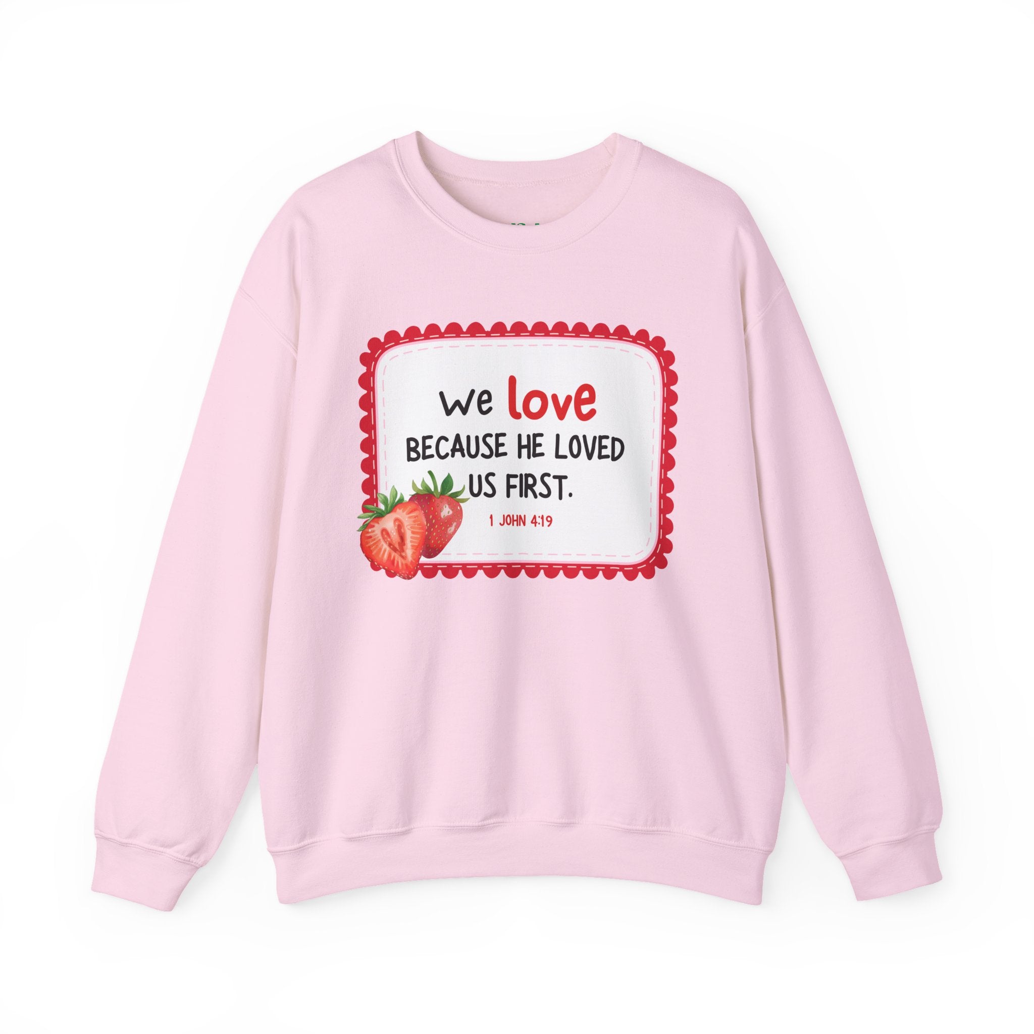 He Loved Us First Crewneck Sweatshirt