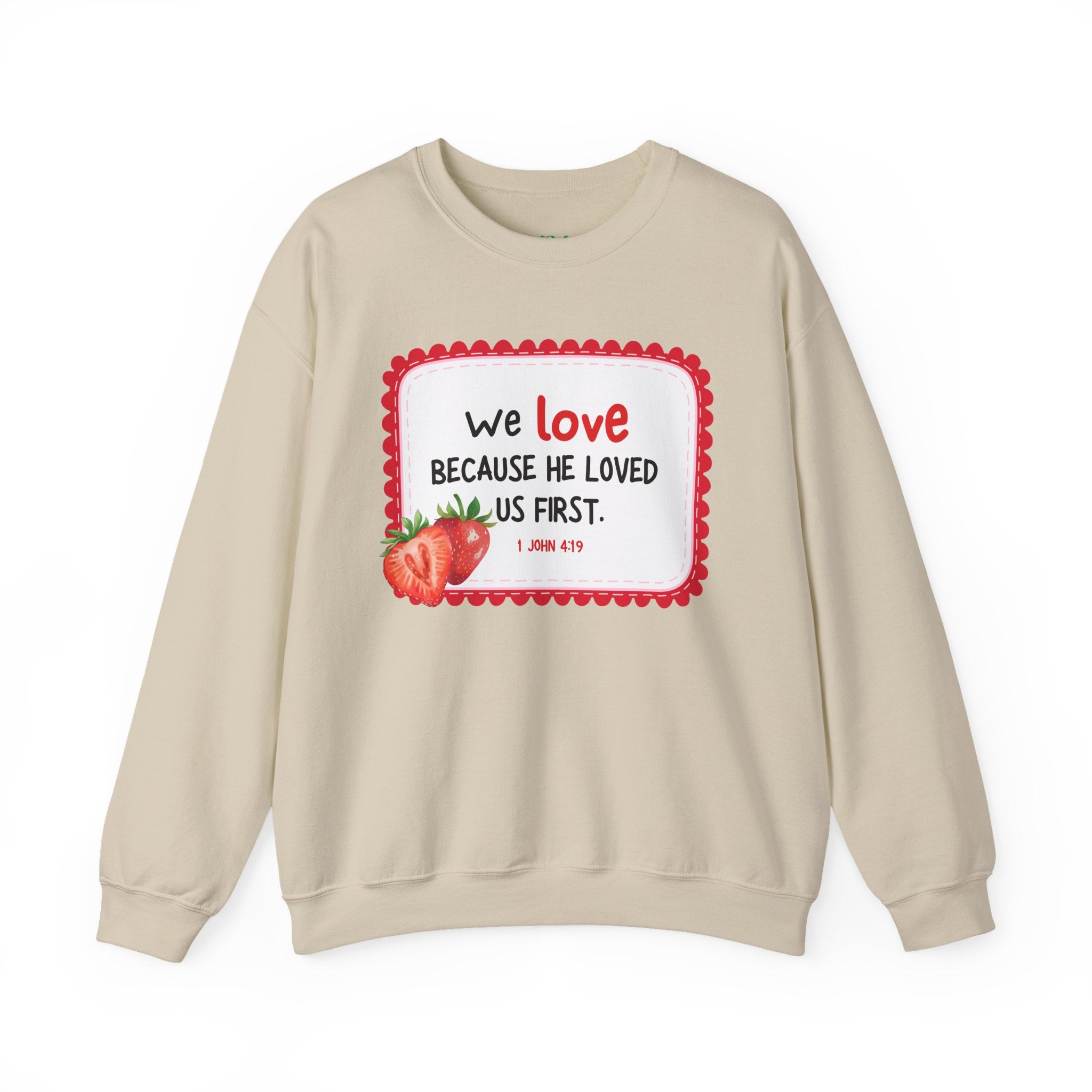 He Loved Us First Crewneck Sweatshirt