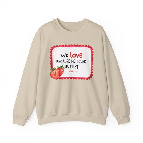He Loved Us First Crewneck Sweatshirt