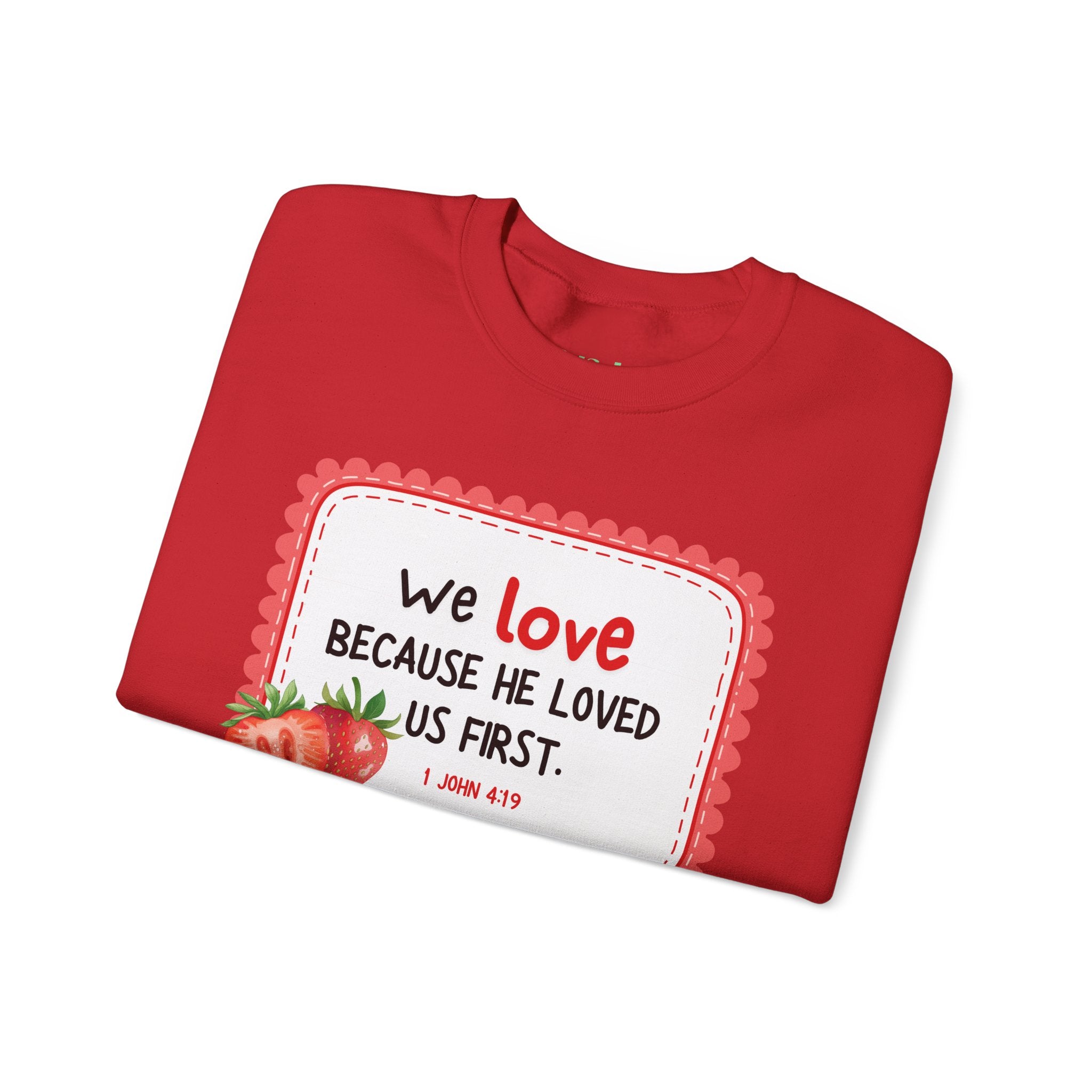 He Loved Us First Crewneck Sweatshirt