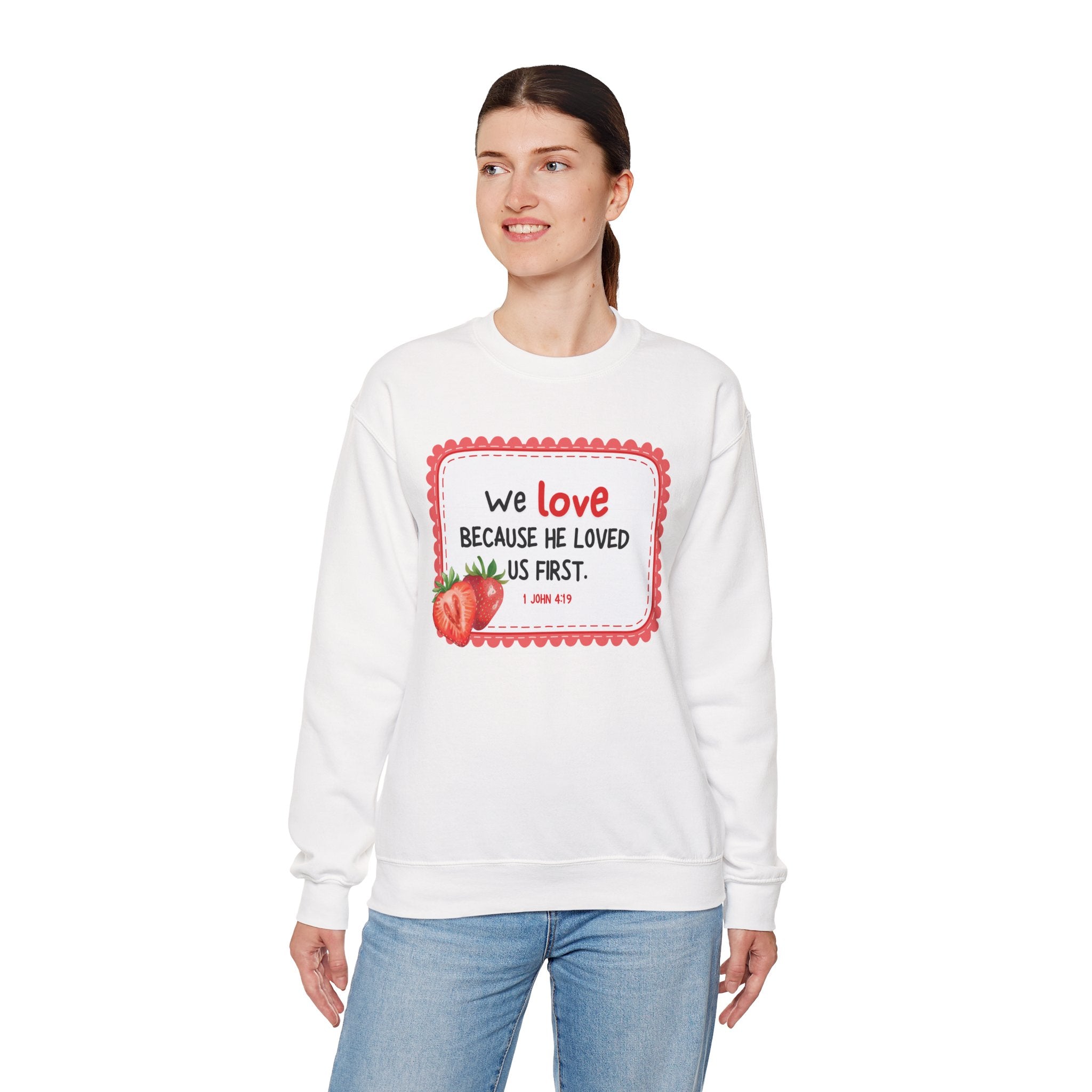 He Loved Us First Crewneck Sweatshirt