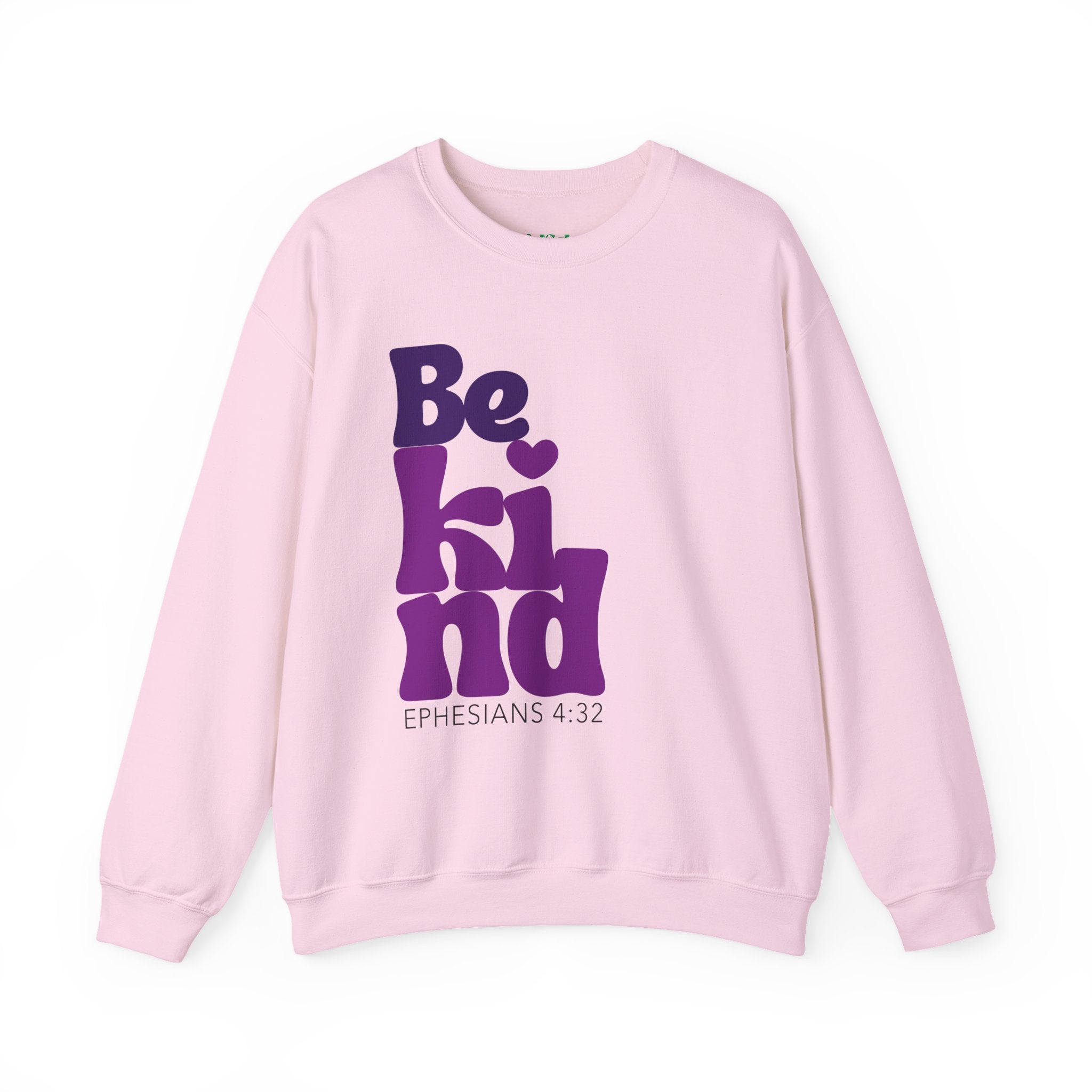 Be Kind - Ephesians 4:32 Crewneck Sweatshirt/Pullover