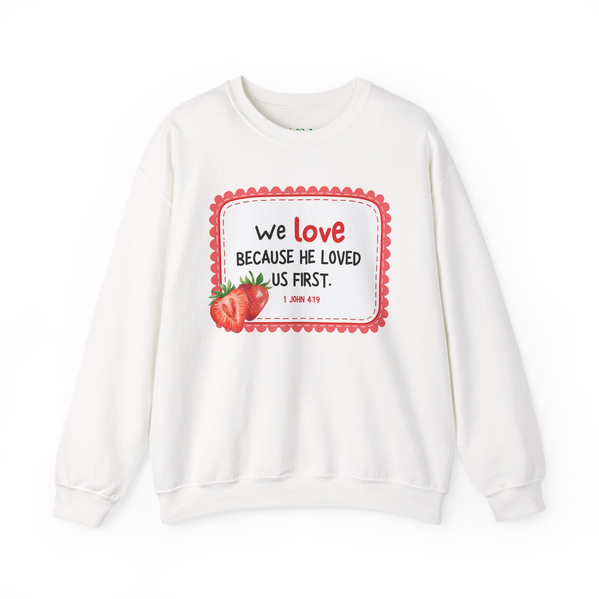He Loved Us First Crewneck Sweatshirt