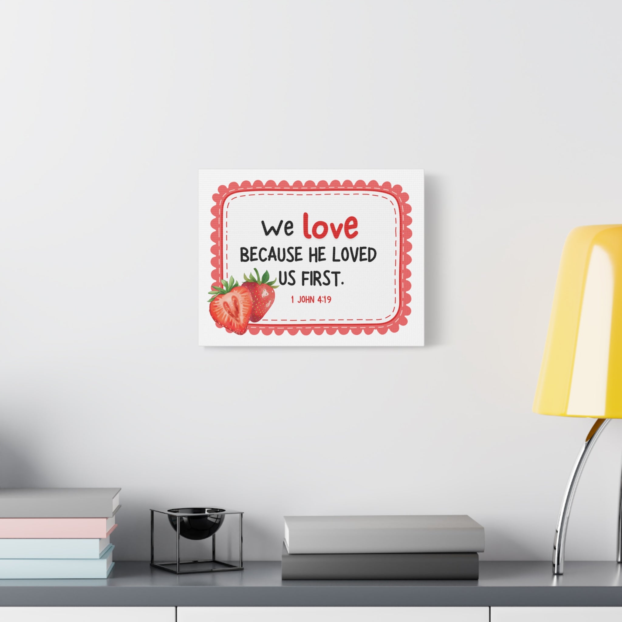 Love - Fruit of the Spirit 1 John 4:19 Strawberry Matte Stretched Canvas