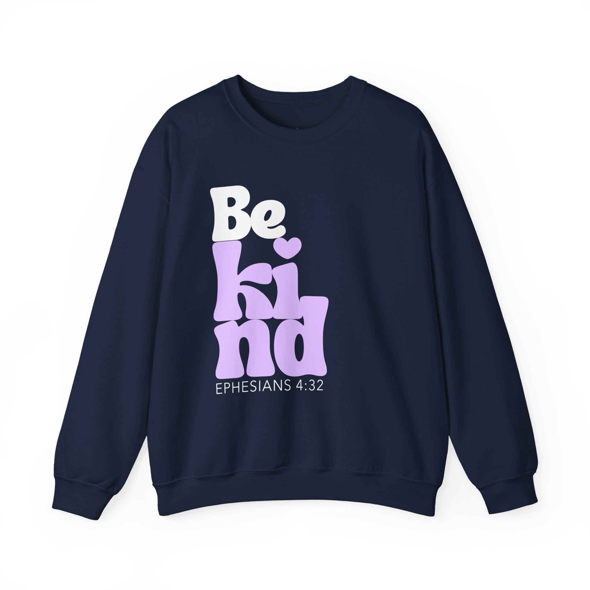 Be Kind - Ephesians 4:32 Crewneck Sweatshirt/Pullover
