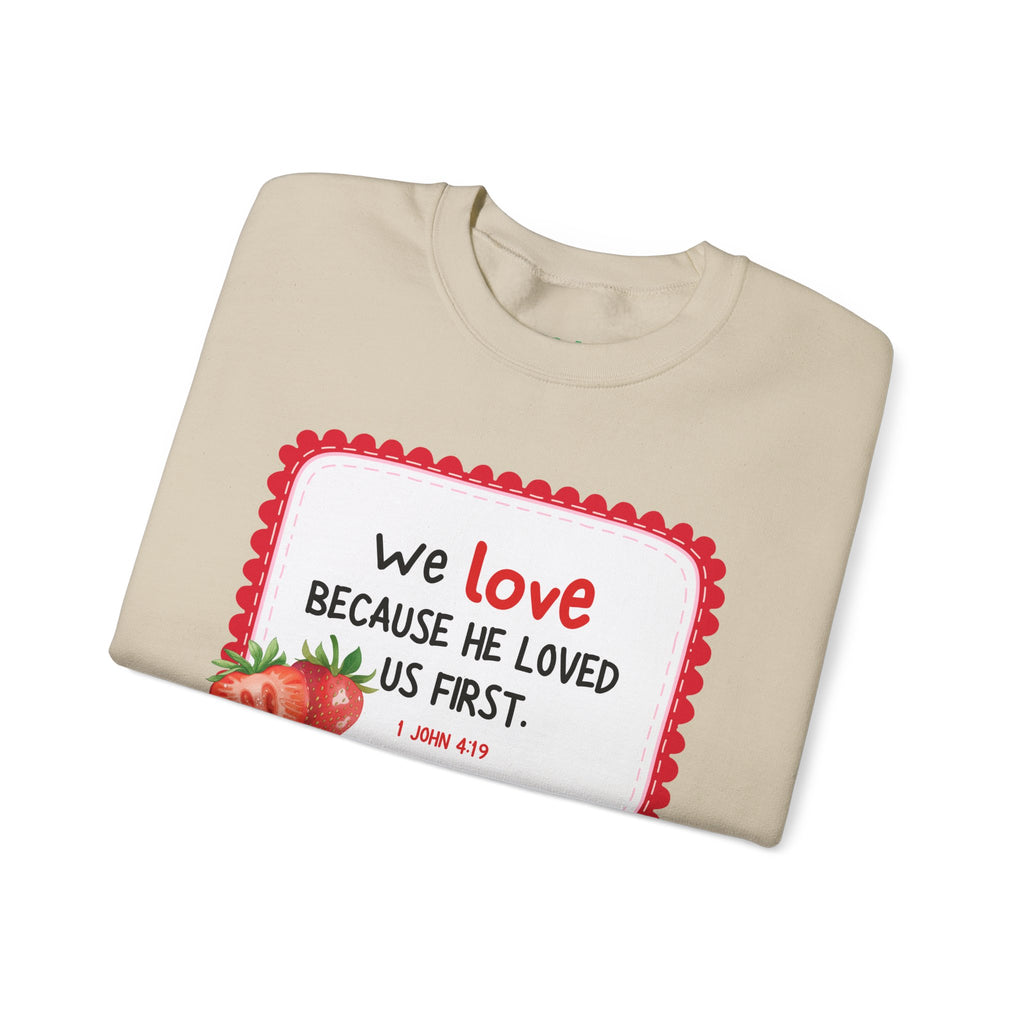 He Loved Us First Crewneck Sweatshirt
