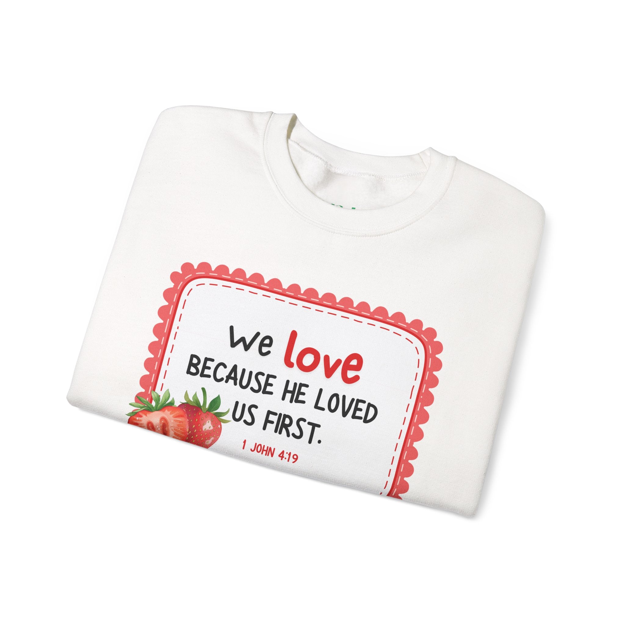 He Loved Us First Crewneck Sweatshirt