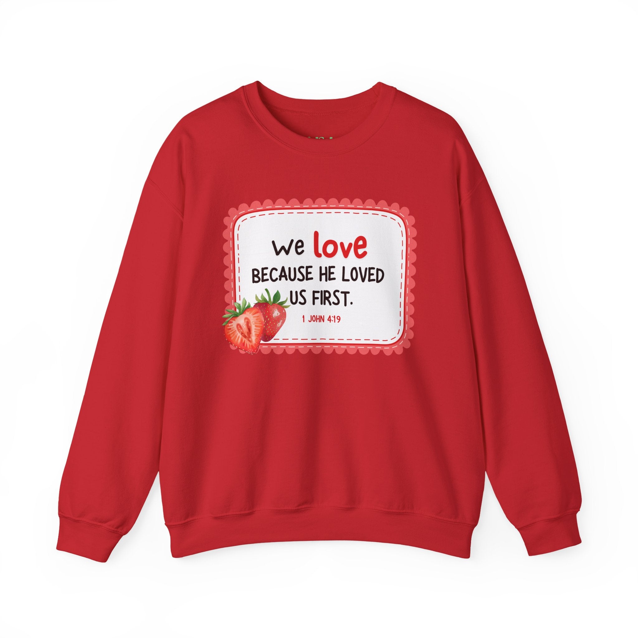 He Loved Us First Crewneck Sweatshirt