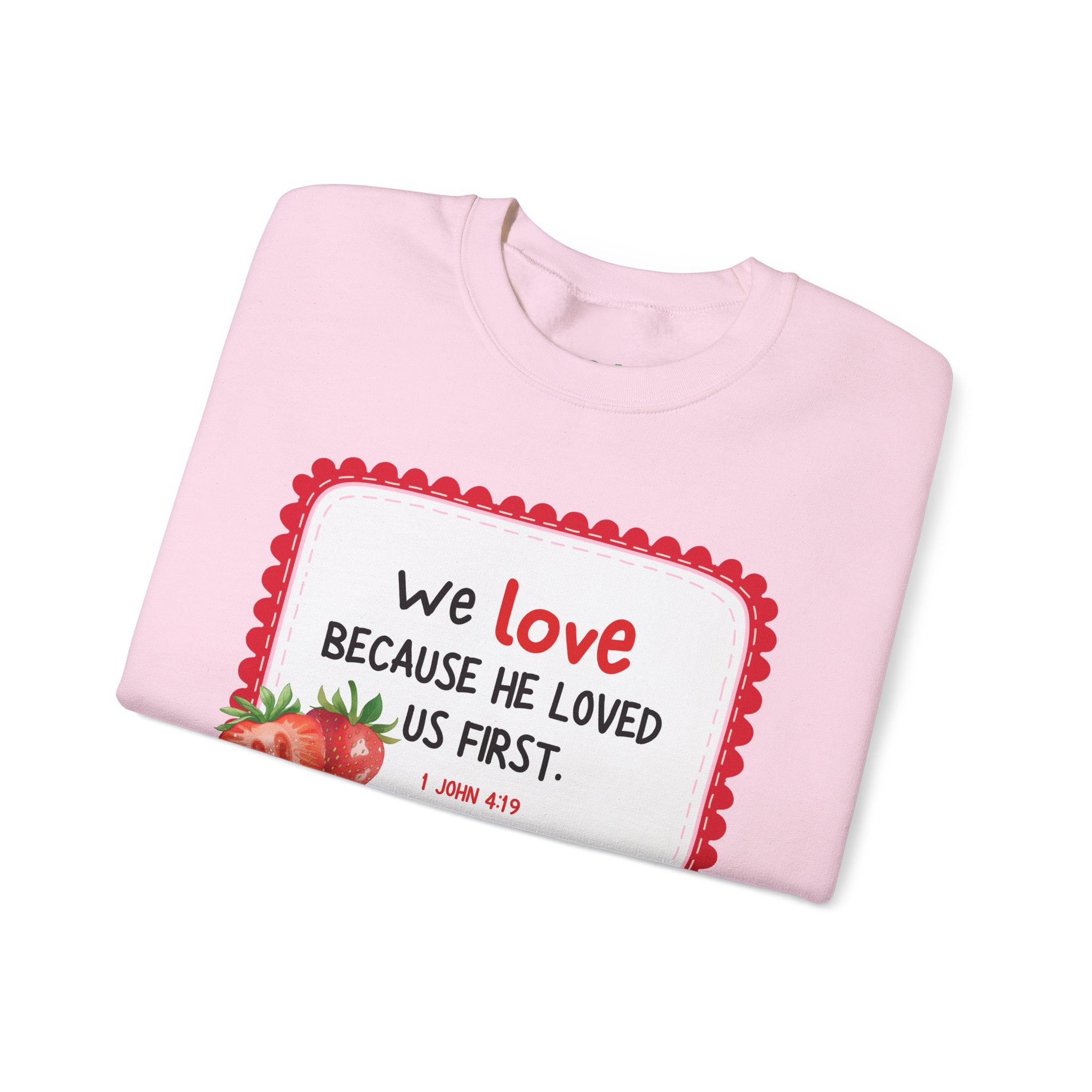 He Loved Us First Crewneck Sweatshirt