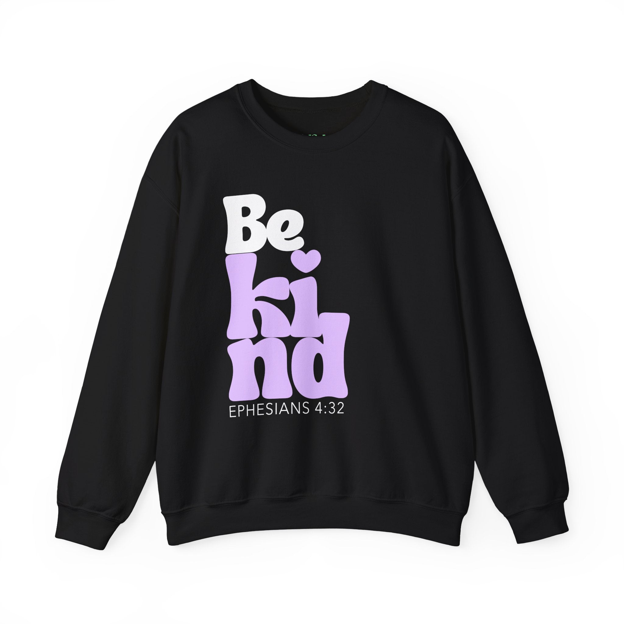 Be Kind - Ephesians 4:32 Crewneck Sweatshirt/Pullover